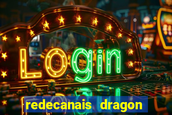 redecanais dragon ball z